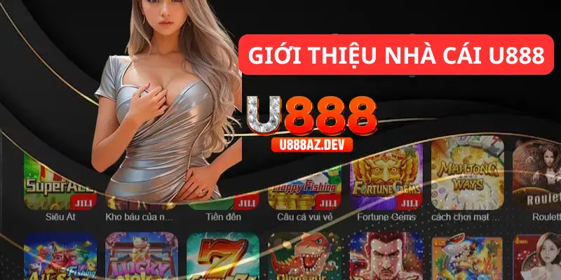 Đôi lời giới thiệu về nhà cái U888