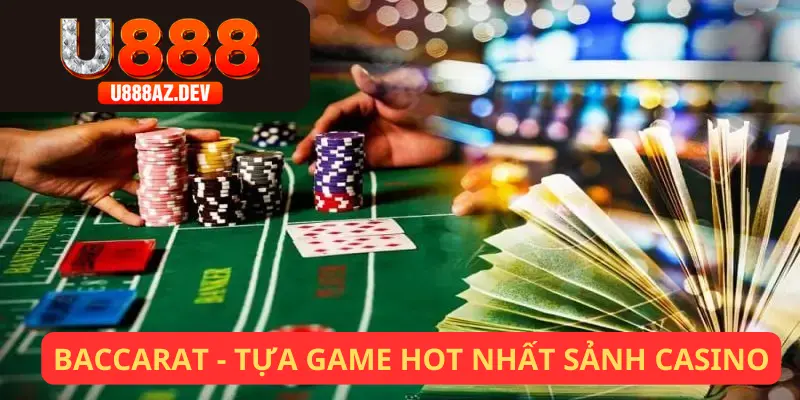 U888 cung cấp dịch vụ cược baccarat trong casino online