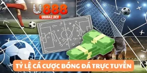 Tỷ lệ cá cược bóng đá trực tuyến U888